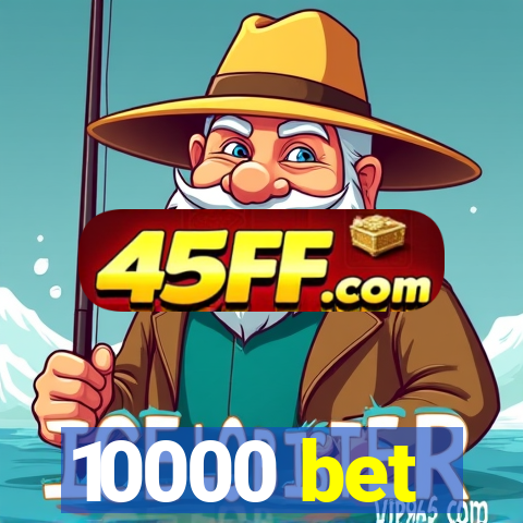 10000 bet